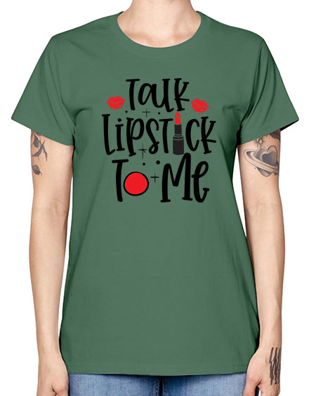 Talk Lipstick To Me Style 218# - beauty - fashion -  Missy T-Shirt