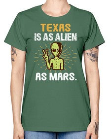 Texas is as alien as mars 39# - ufo -  Missy T-Shirt