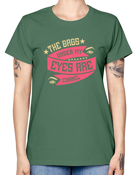 The bags under my eyes are Chanel Style 184# - beauty - fashion -  Missy T-Shirt