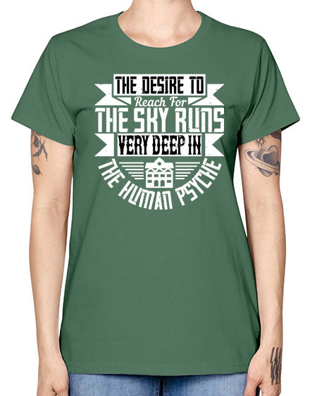 The desire to reach for the sky runs very deep in the human psyche Style 418# - architect -  Missy T-Shirt
