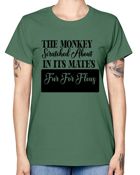 The monkey scratched about in  - monkey -  Missy T-Shirt