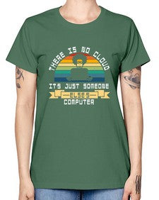 There is no cloud 11# - computer -  Missy T-Shirt