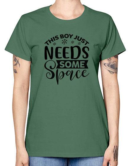 This Boy Just Needs Some Space 7# - space -  Missy T-Shirt