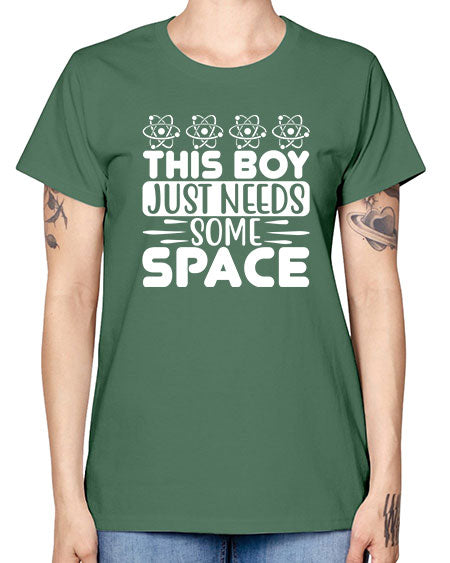 This Boy Just Needs Some Space 8# - space -  Missy T-Shirt