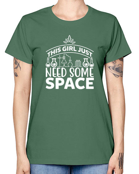 This Girl Just Need Some Space 1# - space -  Missy T-Shirt