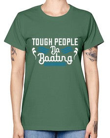 Tough people do Boating 44# - boats -  Missy T-Shirt