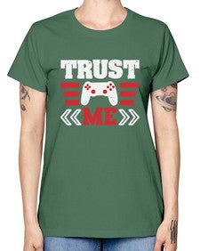 Trust me 49# - video games -  Missy T-Shirt