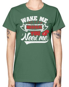 Wake me when you need me 51# - video games -  Missy T-Shirt