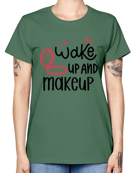 Wake up and Makeup Style 7# - beauty - fashion -  Missy T-Shirt