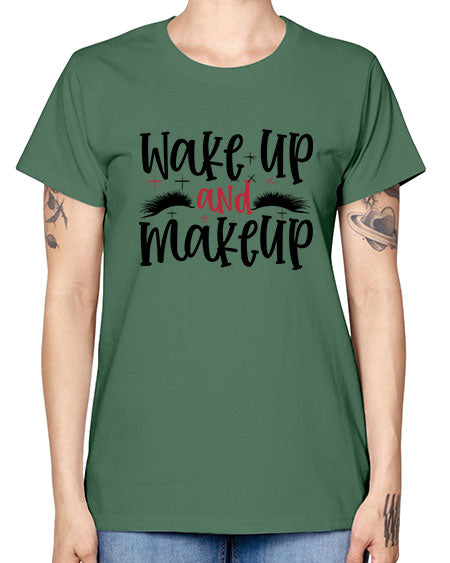 Wake up and makeup design Style 214# - beauty - fashion -  Missy T-Shirt