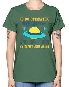 We do stigmatise teens a alot 43# - ufo -  Missy T-Shirt