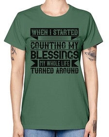 When I started counting my blessings my whole life turned around Style 9# - volunteer -  Missy T-Shirt