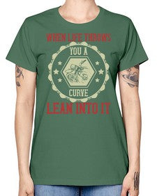 When life throws you a curve lean into it 78# - motorcycle -  Missy T-Shirt