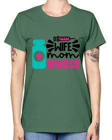 Wife Mom Nurse Style Style 1642# - nurse -  Missy T-Shirt