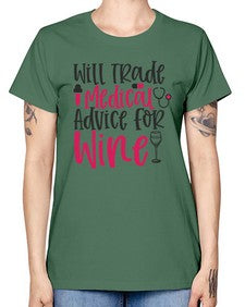 Will Trade Medical Advice for Wine Style 1646# - nurse -  Missy T-Shirt