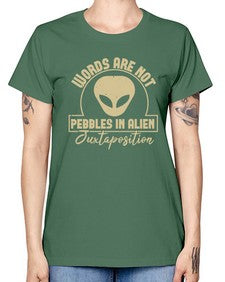 Words are not pebbles in alien 46# - ufo -  Missy T-Shirt