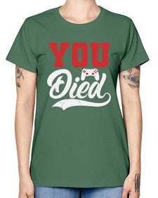 YOU DIED 56# - video games -  Missy T-Shirt