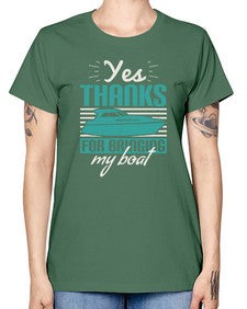 Yes thanks for bringing my boat 46# - boats -  Missy T-Shirt