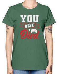 You Have Died 57# - video games -  Missy T-Shirt