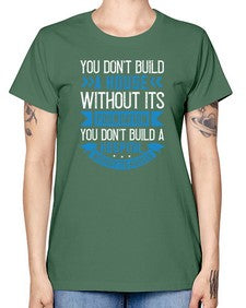 You dont build a house without its foundation Style 1685# - nurse -  Missy T-Shirt