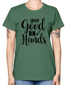 You good rn hands 1686# - nurse -  Missy T-Shirt