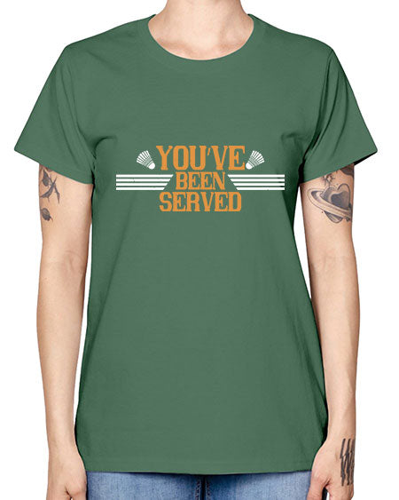 You’ve been served 1714# - badminton -  Missy T-Shirt