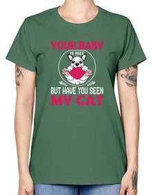 Your Baby Is Nice - cats -  Missy T-Shirt