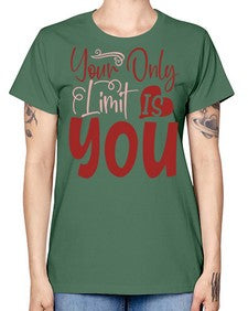 Your Only Limit Is You Style 54# - motivation -  Missy T-Shirt