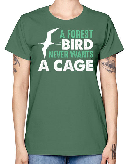 a forest bird never wants a cage 3# - birds -  Missy T-Shirt