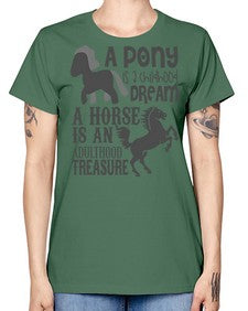 a pony is childhood dream a horse is an adult - horse -  Missy T-Shirt