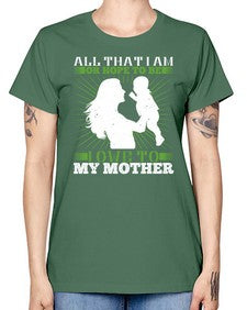 all that i am or hope to be i owe to my mother 44# - parents day -  Missy T-Shirt