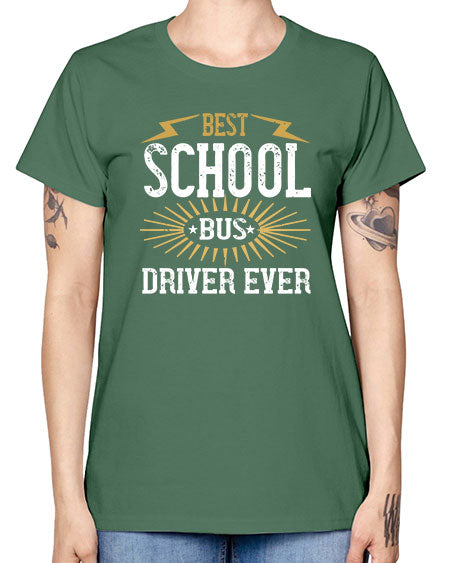 best school bus driver ever Style 615# - Bus Driver -  Missy T-Shirt