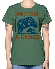 born to ba a gamer 63# - video games -  Missy T-Shirt