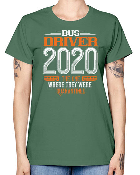bus driver the one where they were quarantined Style 642# - Bus Driver -  Missy T-Shirt