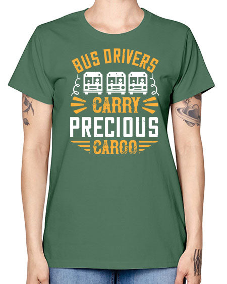 bus drivers carry precious cargo Style 643# - Bus Driver -  Missy T-Shirt