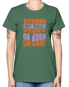 cleaning my sould flame on burn desire Style 91# - cleaner -  Missy T-Shirt