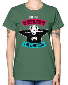 do not distrub im gaming 70# - video games -  Missy T-Shirt