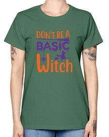 dont be a basic witch 45# - witch -  Missy T-Shirt