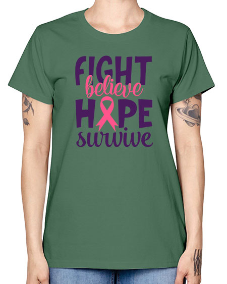 fight believe hope survive Style 13# - breast cancer -  Missy T-Shirt