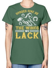 horses give us the wings we lack Style 44# - horse -  Missy T-Shirt