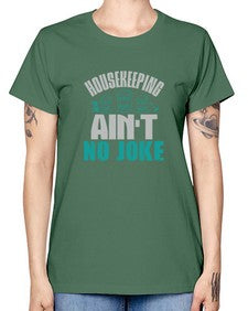 housekeeping aint no joke Style 179# - cleaner -  Missy T-Shirt