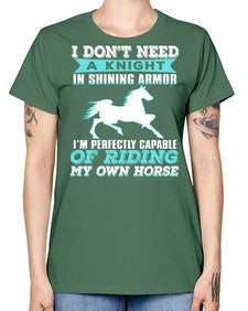i dont need a knight in shining armor - horse -  Missy T-Shirt