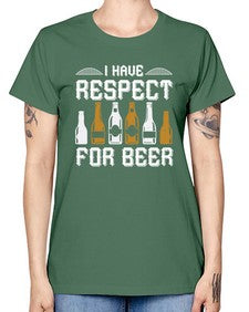 i have respect for beer 1111# - beer -  Missy T-Shirt