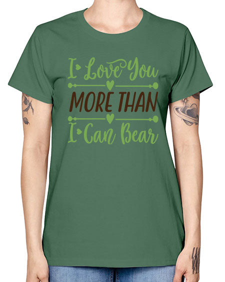 i love you more than i can bear 143# - bears - animals -  Missy T-Shirt