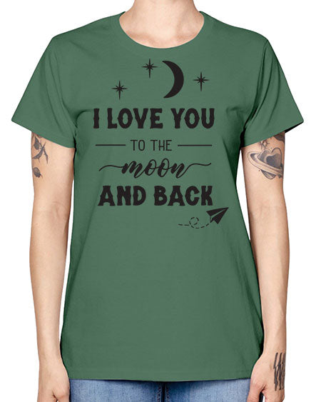 i love you to the moon and back 5# - moon -  Missy T-Shirt