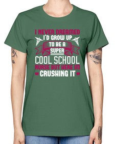 i never dreamed id grow up Style 911# - nurse -  Missy T-Shirt
