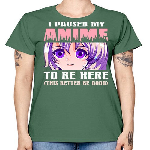 i paused my anime to be here236# - anime -  Missy T-Shirt