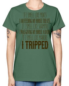 if i smell like mints i am feeding my horse treats - horse -  Missy T-Shirt