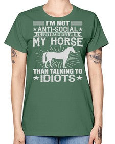 im not anti social id just rather be with my horse - horse -  Missy T-Shirt