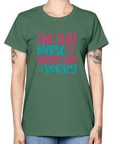 im that nurse sorry not sorry Style Style 983# - nurse -  Missy T-Shirt